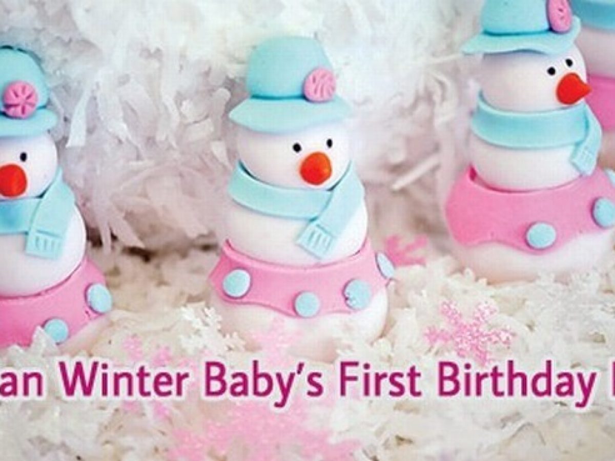 1st Birthday Ideas For Winter Babies Birthday Cake Images