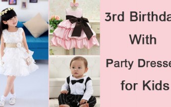 Special 3rd Birthday Party Dresses and Outfit for Kids
