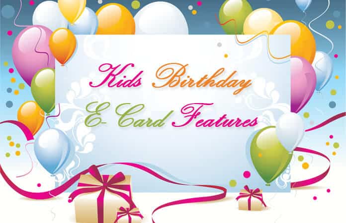 Kids Birthday E-Card Features