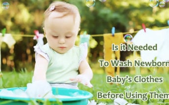 Is it Needed To Wash Newborn Baby’s Clothes Before Using Them?