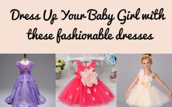 Dress Up Your Baby Girl with These Fashionable Dresses