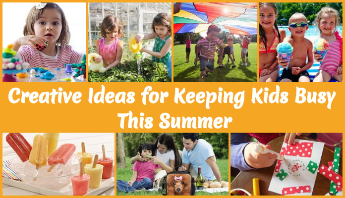 Kids Summer Fun Activities, Creative Ideas for Keeping Kids Busy This Summer