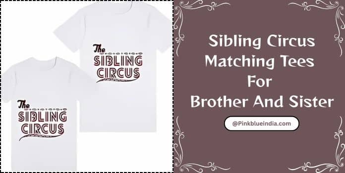 Sibling Circus Matching Tees For Brother And Sister