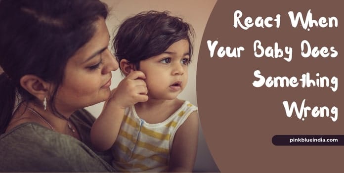 React When Your Baby Does Something Wrong
