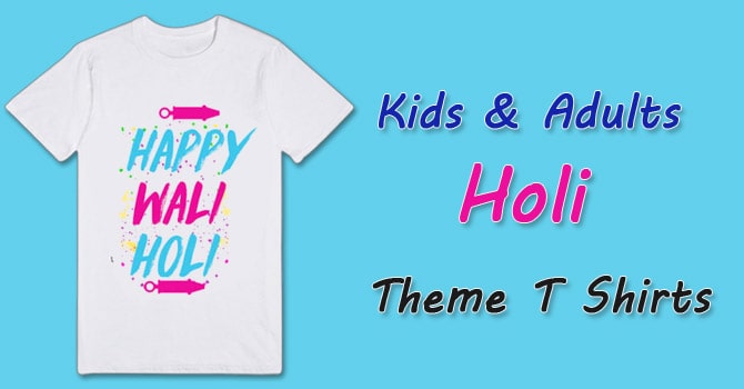 Kids Holi T Shirts, Adults Holi T Shirts