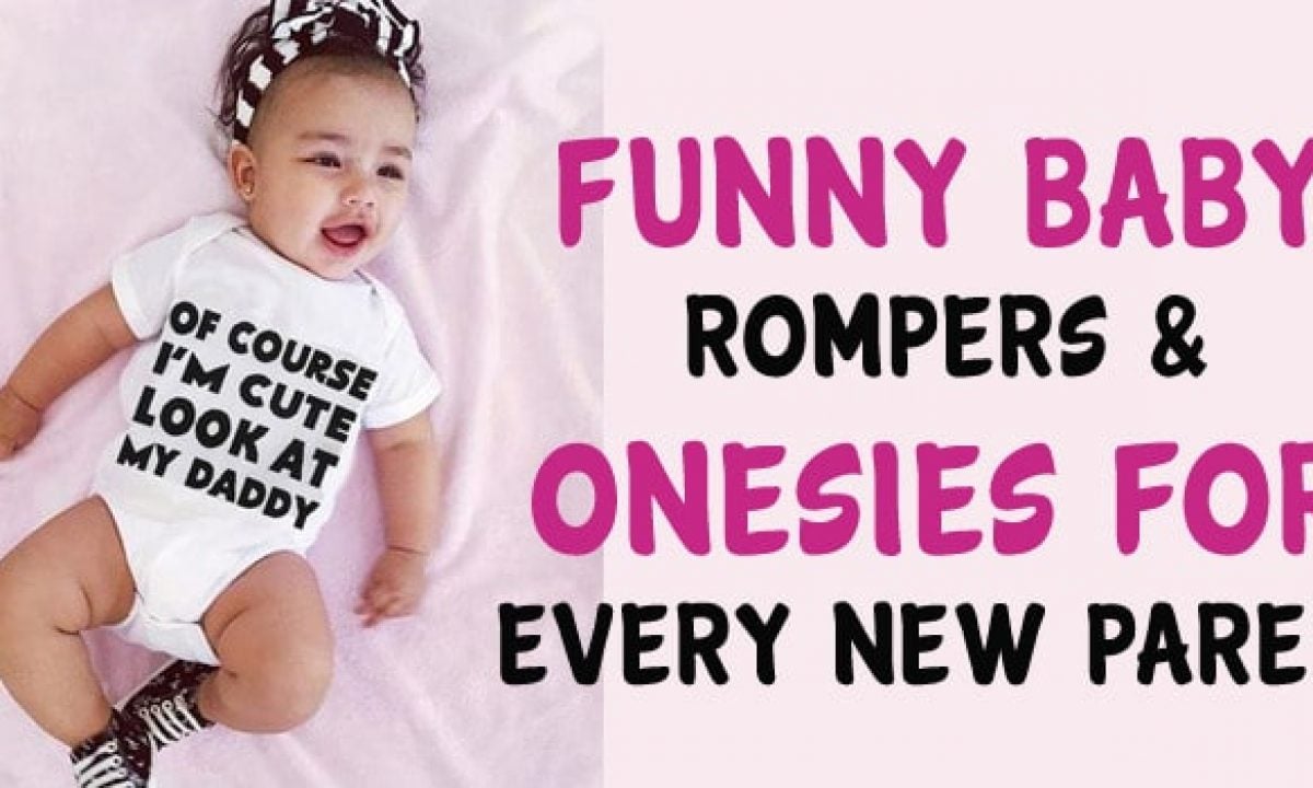 11 Funny Baby Onesies, Rompers for Every New Parent