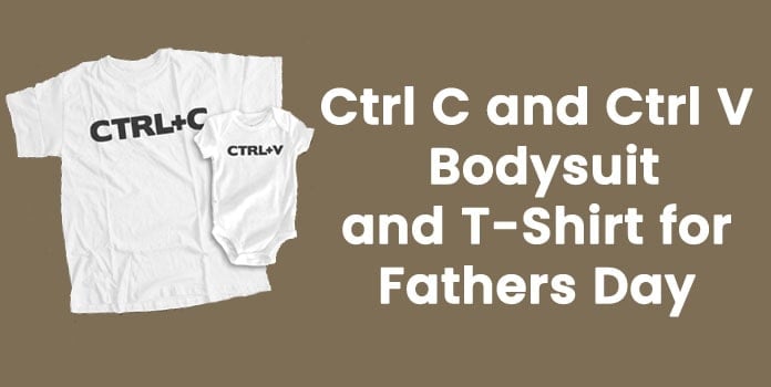 Ctrl C and Ctrl V Bodysuit and T-Shirt - Fathers Day Matching Gifts Outfit