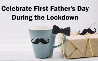 Ways to Celebrate First Father’s Day During the Lockdown