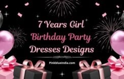 7 Years Girl Dress – 10 Latest Birthday Dresses Designs