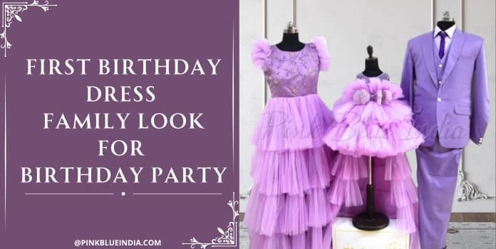 First Birthday Dress: Family look for Birthday Party