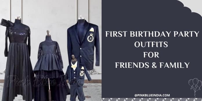 First Birthday Party Outfits for Friends & Family
