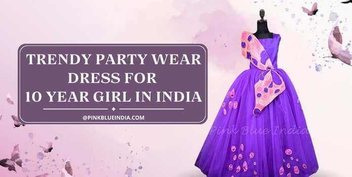 Trendy Party Wear Dress for 10 year Girl in India