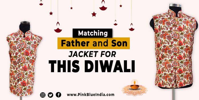 Matching Father and Son Jacket for This Diwali