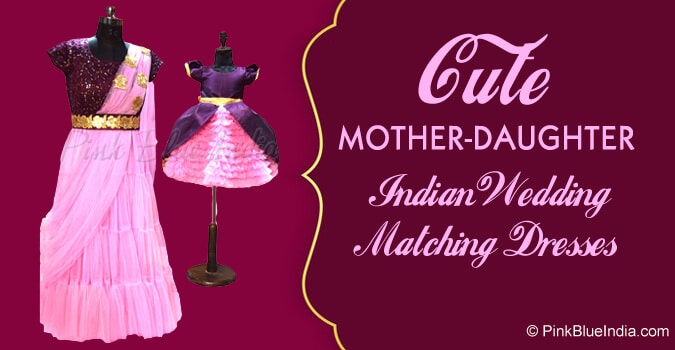 Mother and Daughter Dresses Indian Wedding Wear