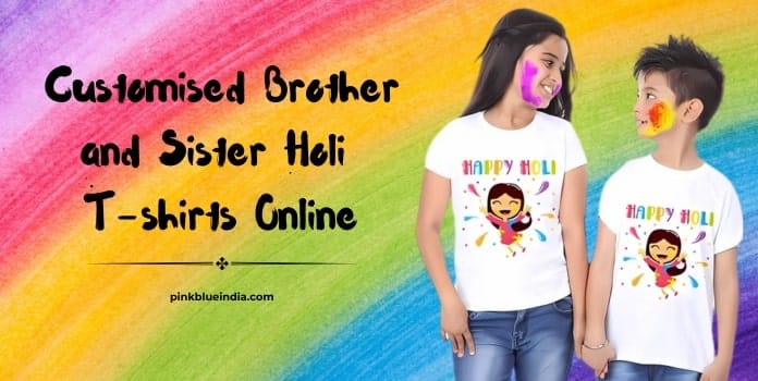 Customised Brother and Sister Holi T-shirts Online