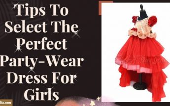 Tips To Select The Perfect Party-Wear Dress For Girls