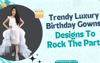 7 Latest & Trendy Luxury Birthday Gowns Designs to Rock the Party