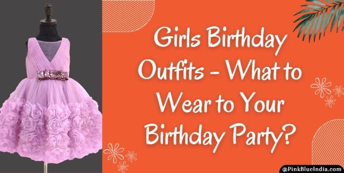 Girls Birthday Party Wear Outfits