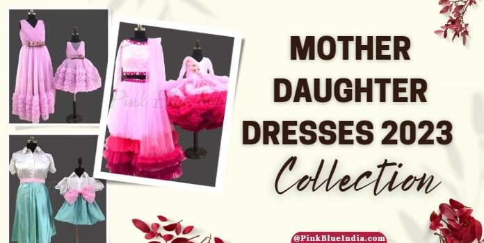 Mother Daughter Dresses Collection 2023 Outfit ideas