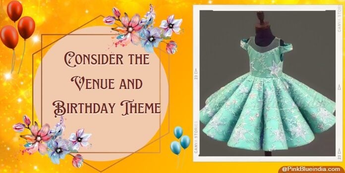 Consider the Venue and Birthday Theme