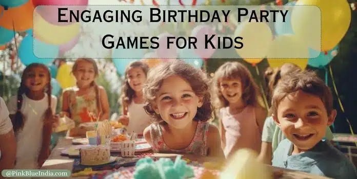 20 Engaging Birthday Party Games for Kids for Fun