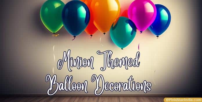 Minion Themed Balloon Decorations