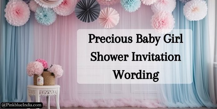 Precious Baby Girl Shower Invitation Wording