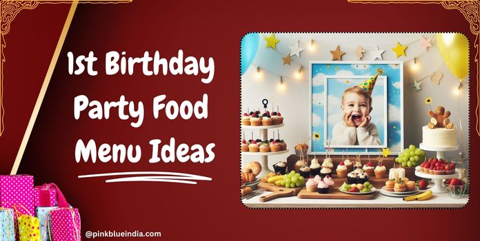 1st Birthday Party Food Menu Ideas