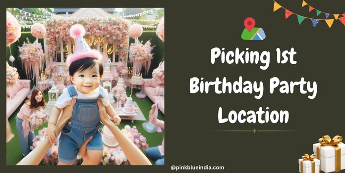 Picking 1st Birthday Party Location