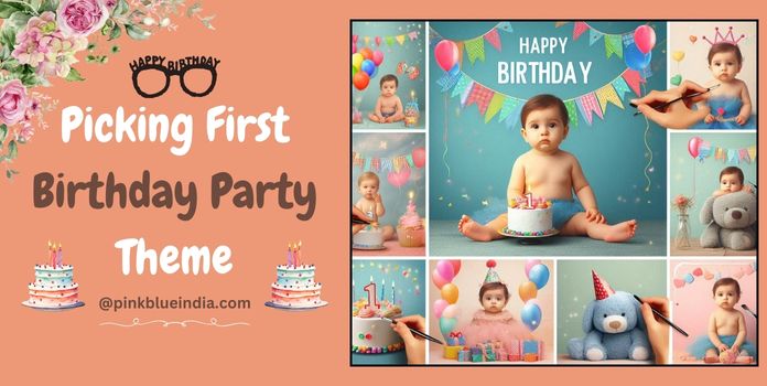 Picking First Birthday Party Theme