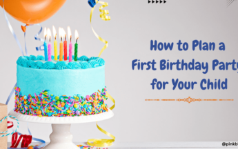 How to Plan a First Birthday Party for Your Child