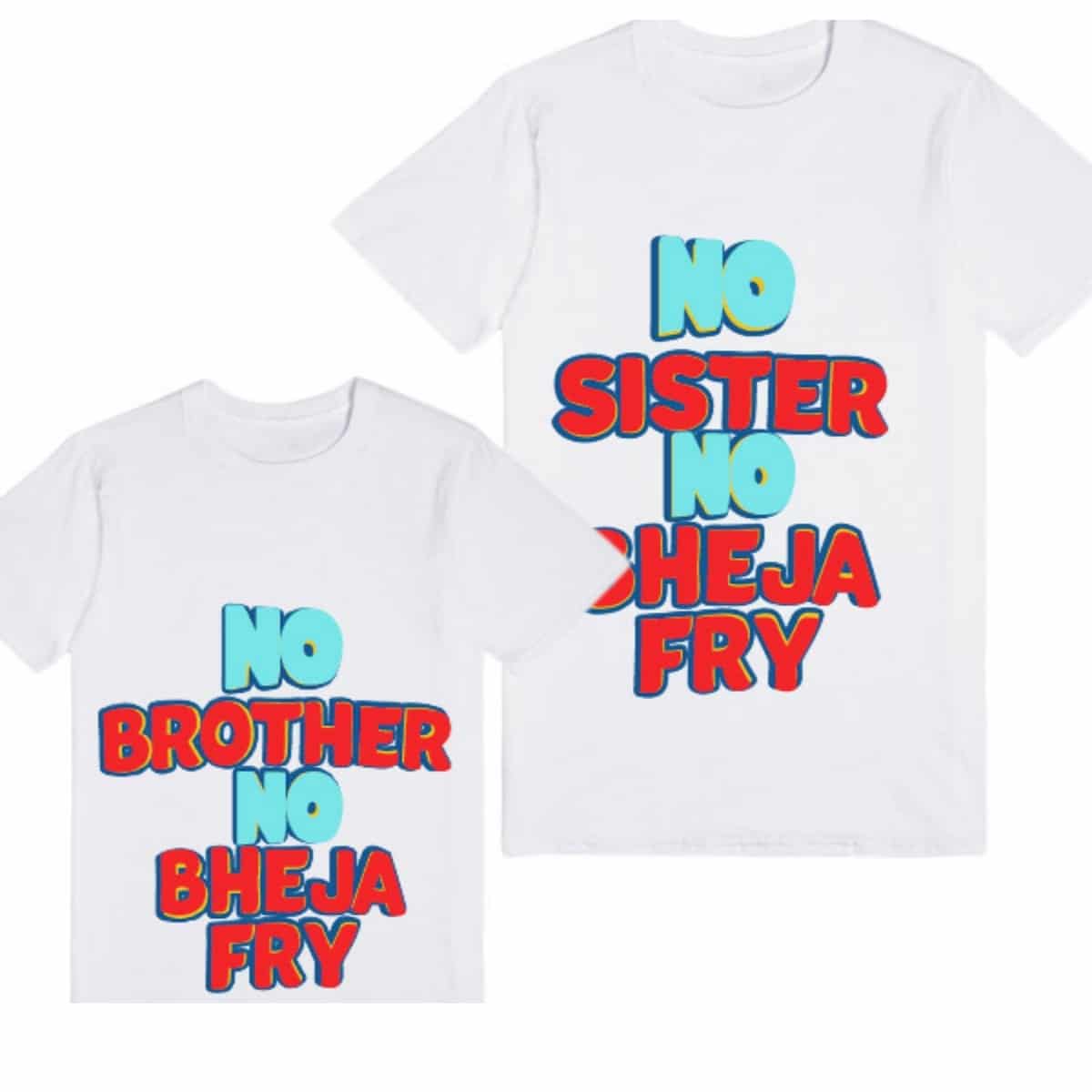 no-brother-and-sister-no-bheja-fry-custom-message-tshirt