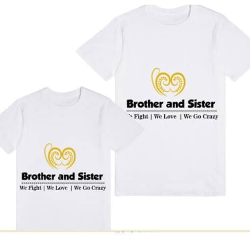 unique-brother-sister-we-fight-love-and-go-crazy-tshirt