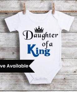 Daughter of a King Infant Onesie T-Shirt - Father's Day Clothing Gift