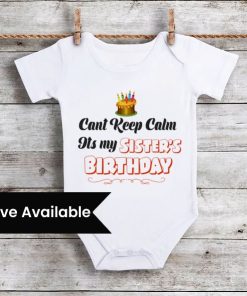 Buy Personalized Newborn Baby Romper Cant Keep Calm Its MY Sister's Birthday